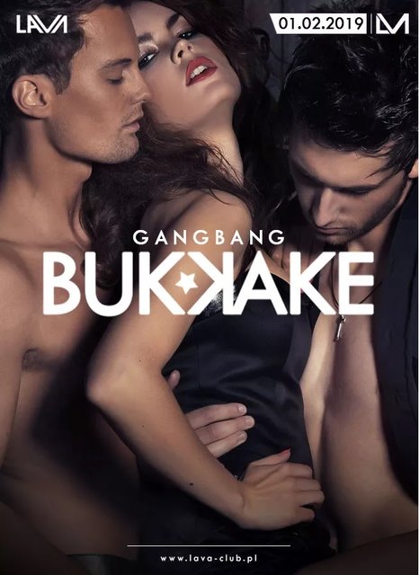 GANG BANG BUKKAKE - 01.02.2019 r. (piątek) - LavaClub