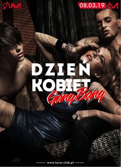 DZIEŃ KOBIET - GANG BANG - 08.03.2019 r. (piątek)