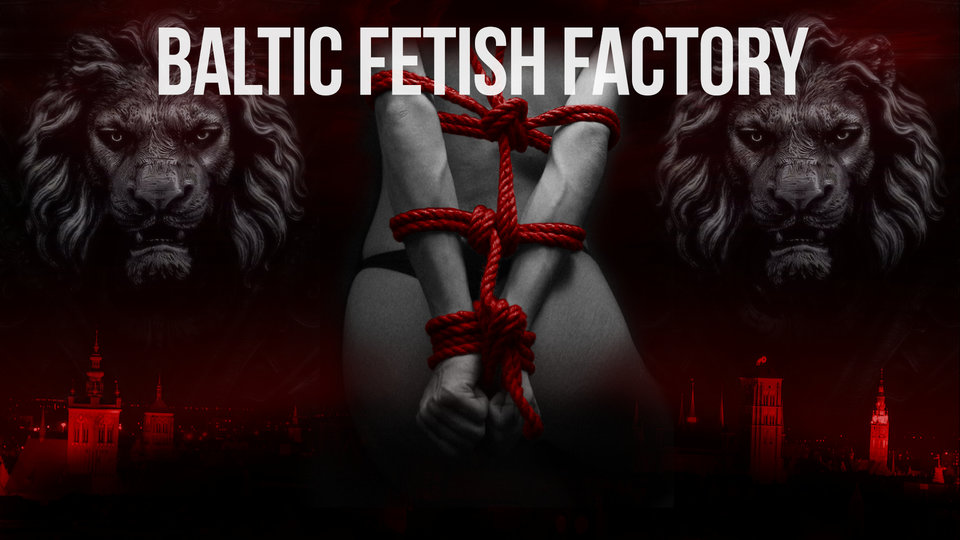 Baltic Fetish Factory 2019 - Gdanskie Lwy na Ciebie czekaja !!! - BalticFetishFactory