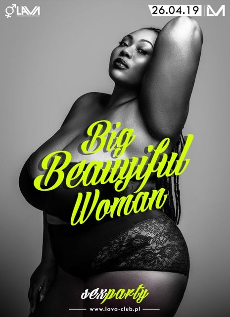 BIG BEAUTIFUL WOMEN - BBW - SEX PARTY - 26.04.2019 r. (piątek) - LavaClub