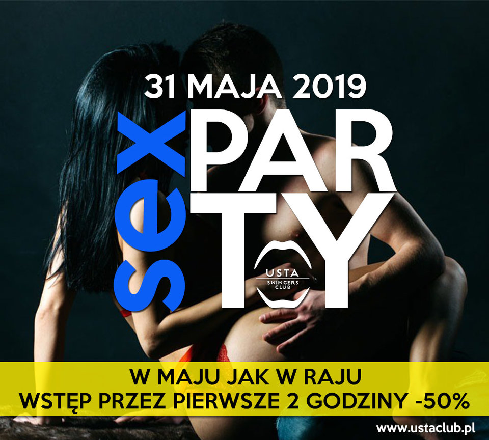31 maja to Sex Party w USTA SWINGERS CLUB!! - UstaClub