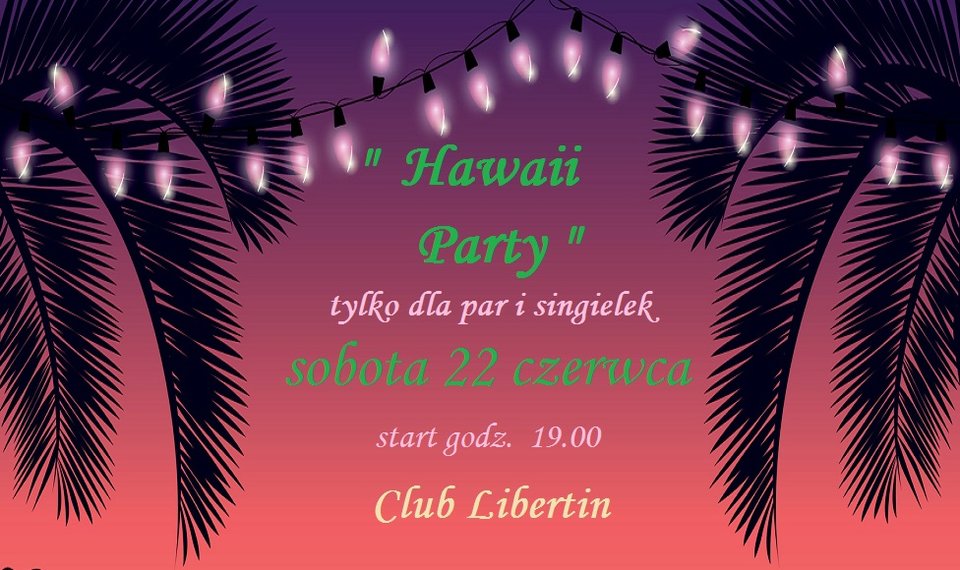 hawaii party 22 czerwca.jpg - CLUBLIBERTIN