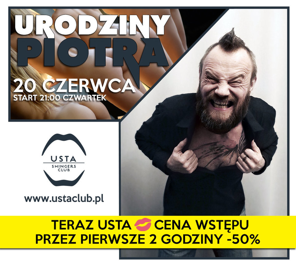 Czwartek 20.06 - URODZINY PIOTRA z PerfectCoupleWawa - UstaClub