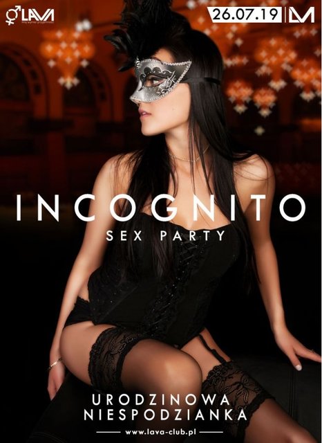 INCOGNITO SEX PARTY - URODZINOWA NIESPODZIANKA - 26.07.2019 r. - LavaClub