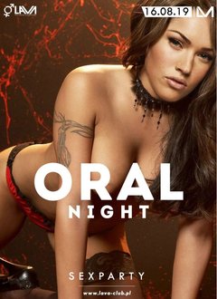 ORAL NIGHT SEX PARTY - 16.08.2019 r. (piątek) start 21:00