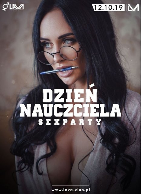 DZIEŃ NAUCZYCIELA - SEX PARTY - 12.10.2019 r. (sobota) - LavaClub