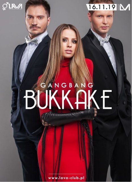 GANG BANG BUKKAKE - 16.11.2019 r. (sobota) - LavaClub