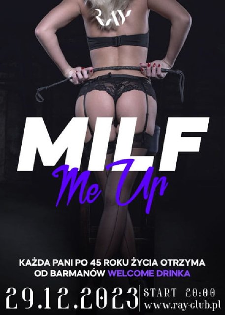 29.12.2023r. PIĄTEK - MILF ME UP! SEX PARTY - 20:00-04:00 - RayClub