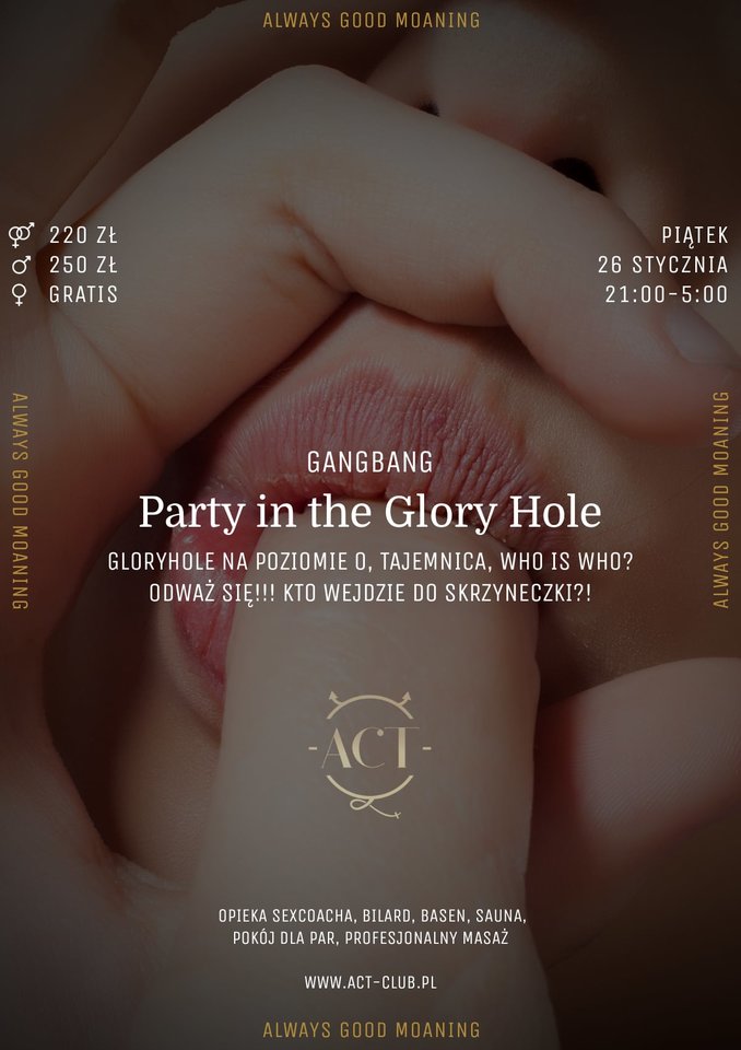 26 STYCZNIA - Party in the Glory Hole - GANGBANG - ACTSwingersClubWarszawa