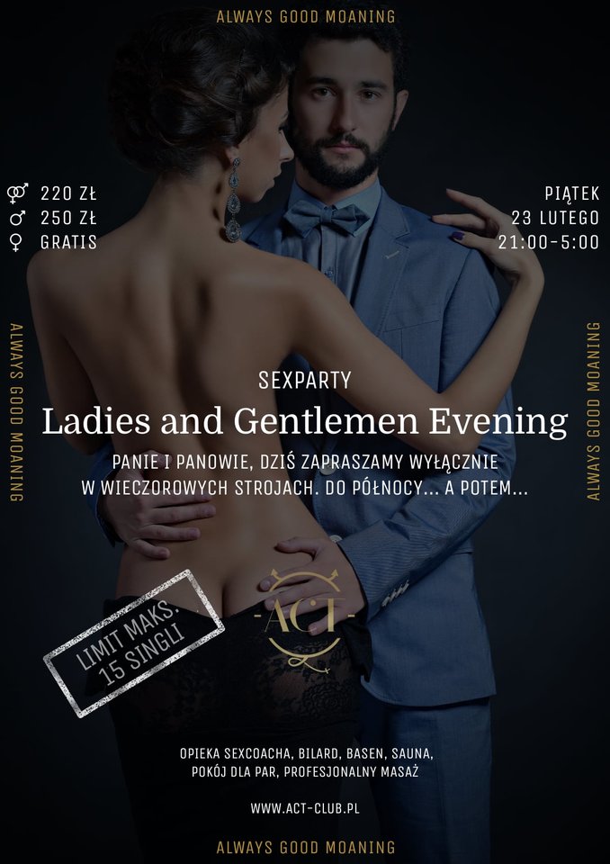 23 LUTEGO - Ladies and Gentlemen Evening - SexParty - ACTSwingersClubWarszawa
