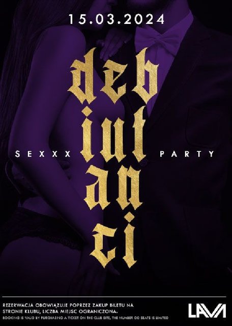 15.03.2024r. PIĄTEK - DEBIUTANCI - SEX PARTY - 20:00 - 04:00 - LavaClub