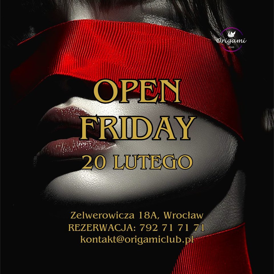 20.02 OPEN FRIDAY ZAPRASZAMY!.jpg - Origamiclub