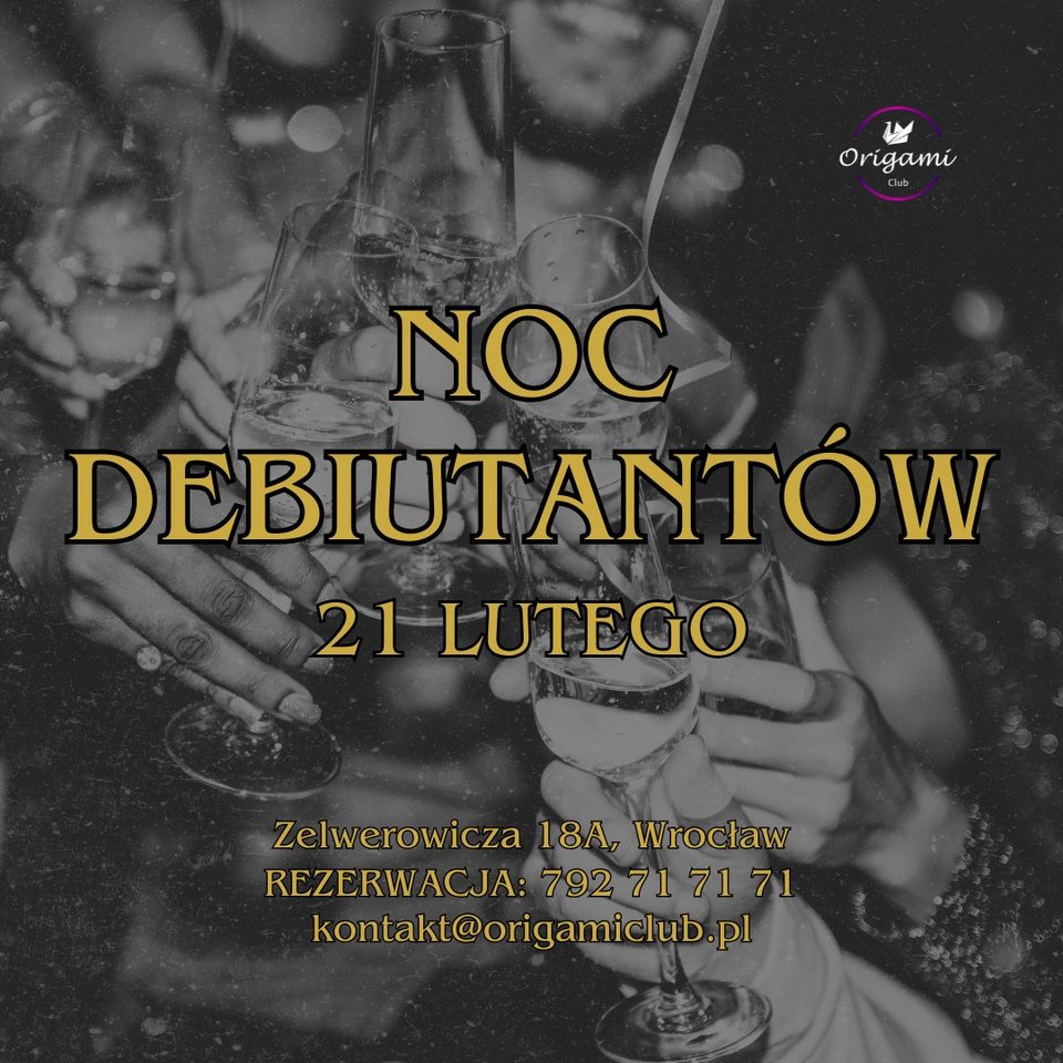 21.02 NOC DEBIUTANTÓW ZAPRASZAMY!.jpg - Origamiclub