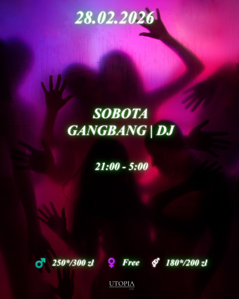 Sobota 28.02 - Weekendowy Gang Bang | DJ - UtopiaClub