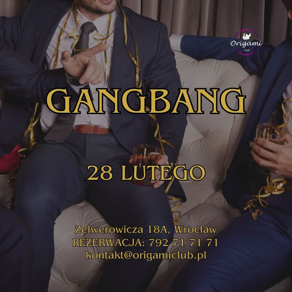 ZAPRASZAMY DZISIAJ NA GANGBANG!.jpg - Origamiclub