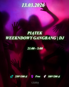 Piątek 13.03 - Weekendowy Gang Bang | DJ