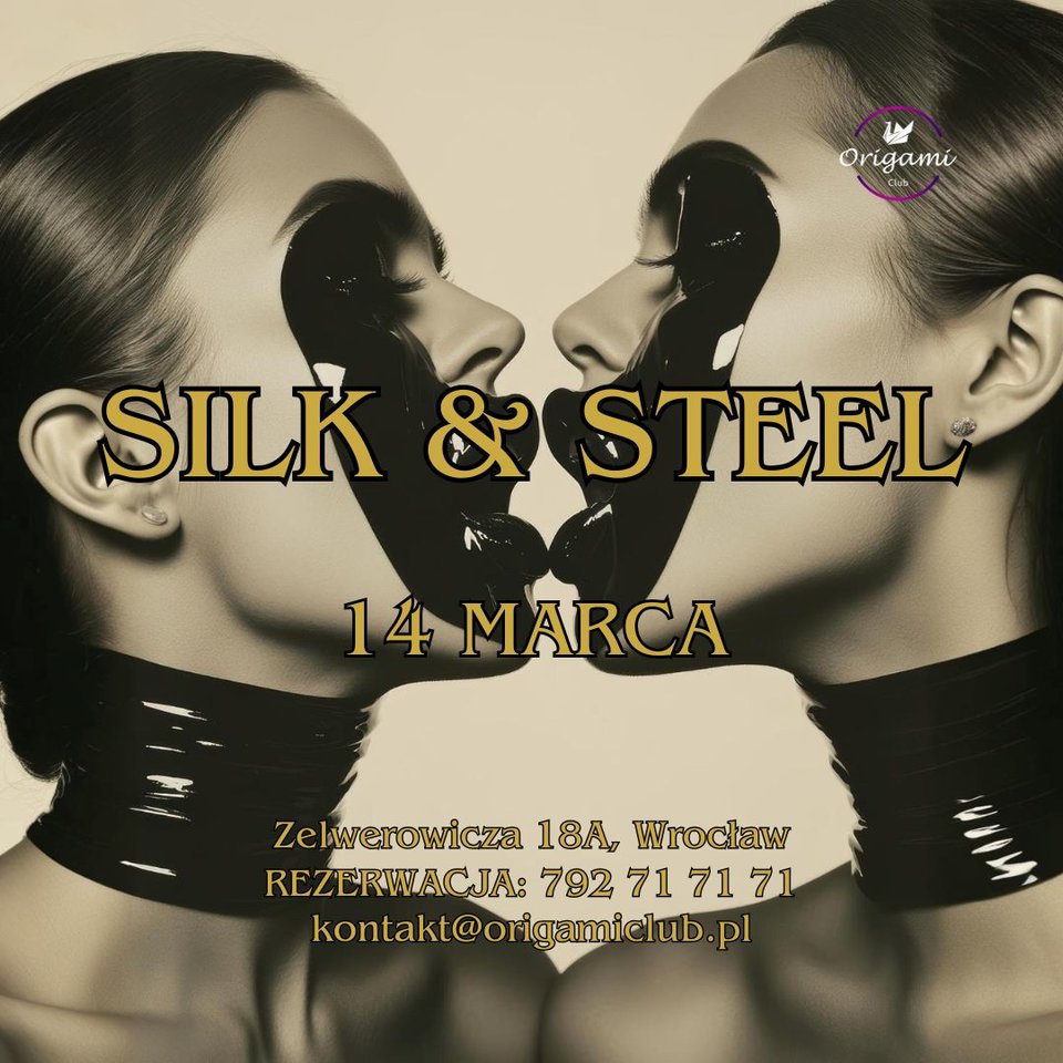 ZAPRASZAMY DZISIAJ NA SILK & STEEL!.jpg - Origamiclub