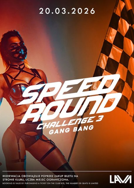 20.03.2026 r. - SPEED ROUND CHALLENGE 3 - GANG BANG - LavaClub